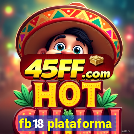 fb18 plataforma